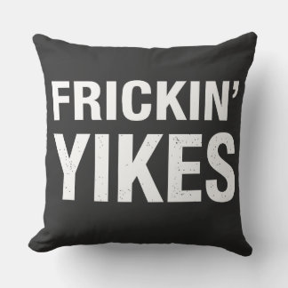 Frickin Yikes Funny Sarcastic Typography Design - Cushion