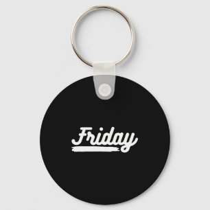 Friday Fun Day Of Week Spending Your Life With Gre Key Ring