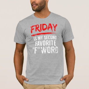 Friday If My Second Favourite F Word T-Shirt