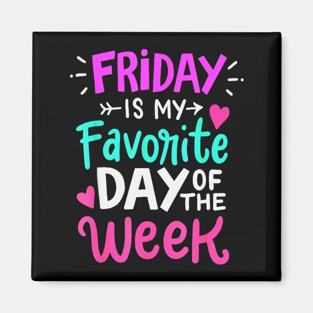 Friday Is My Favorite Day Of The Week  Magnet (Front)
