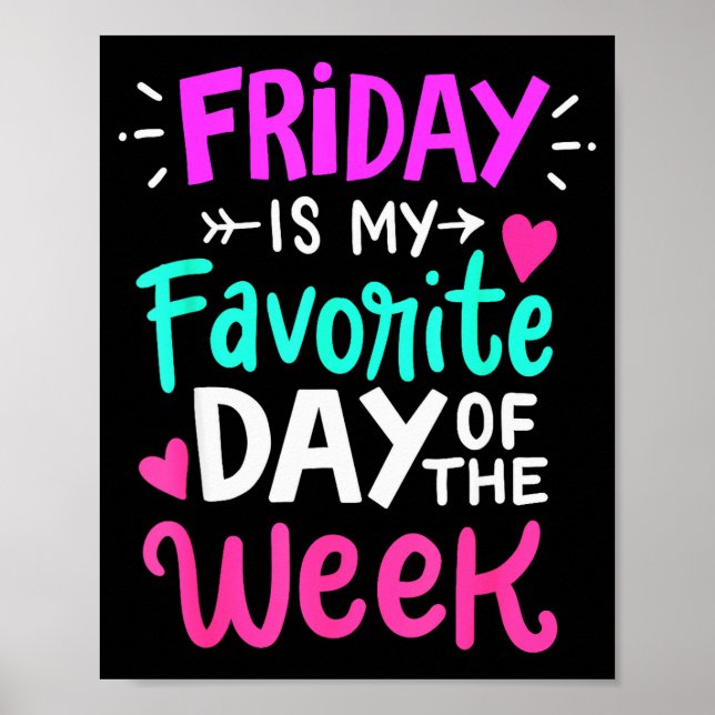 Friday Is My Favorite Day Of The Week  Poster (Front)