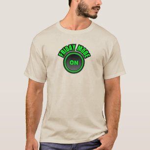 Friday Mode: On–Casual Friday Office Humor T-Shirt