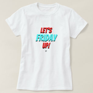 Friday mood (Let's Friday Up!) v1.1 T-Shirt