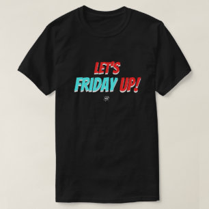 Friday mood (Let's Friday Up!) v2 T-Shirt