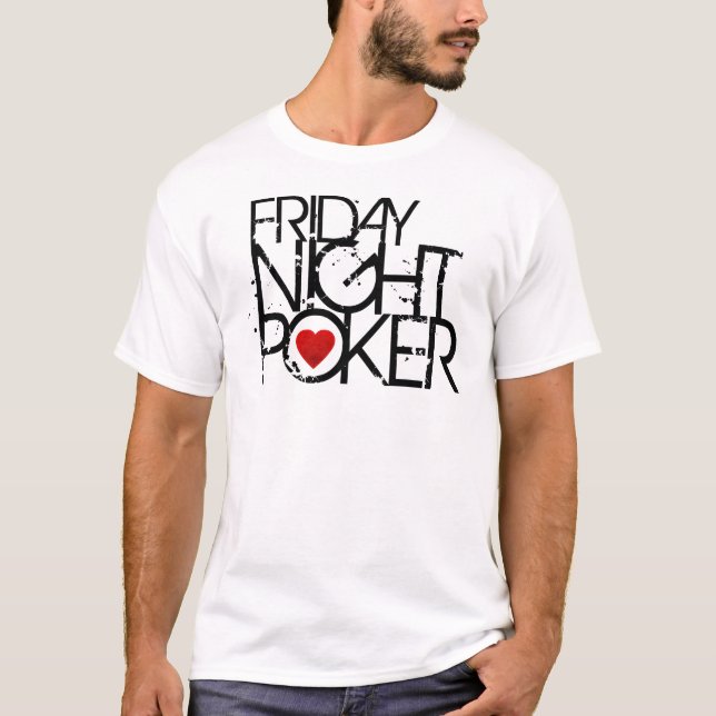 Friday Night Poker T-Shirt (Front)
