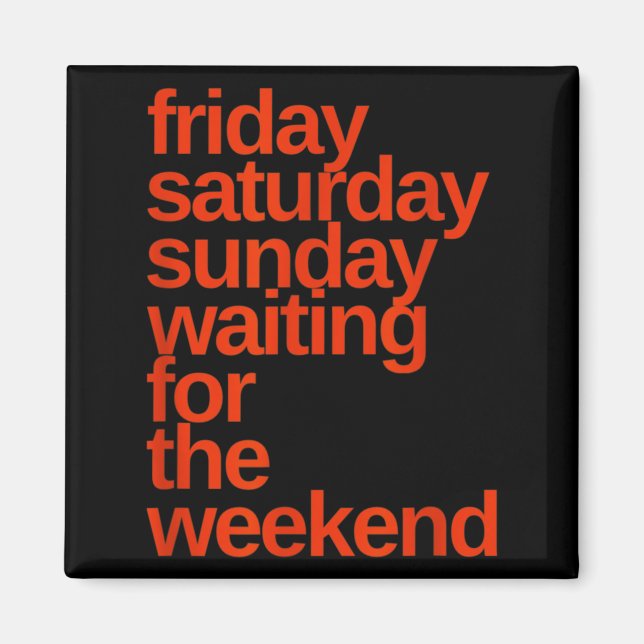 Friday Night Saturday Night Weekend Days Of Week F Magnet (Front)