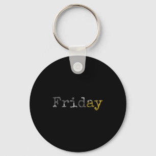Friday Shirt - Funny Vintage Birthday Gift Days Of Key Ring
