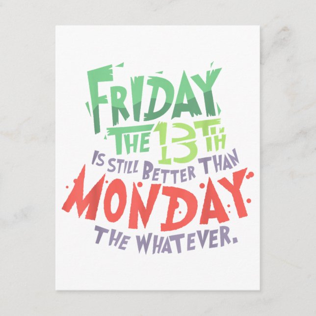 Friday the 13th is Better Than Monday the Whatever Enclosure Card (Front)