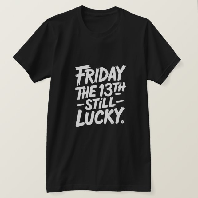 Friday the 13th Still Lucky Graphic  T-Shirt (Design Front)