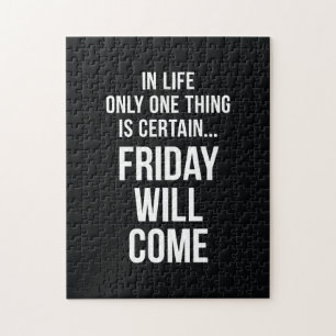 Friday Will Come Funny Work Quote Black White Jigsaw Puzzle