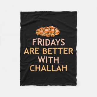 Fridays Better With Challah Jewish Bread Baker Fleece Blanket