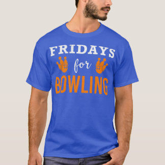 Fridays For Bowling Funny Gift Idea Classic TShirt