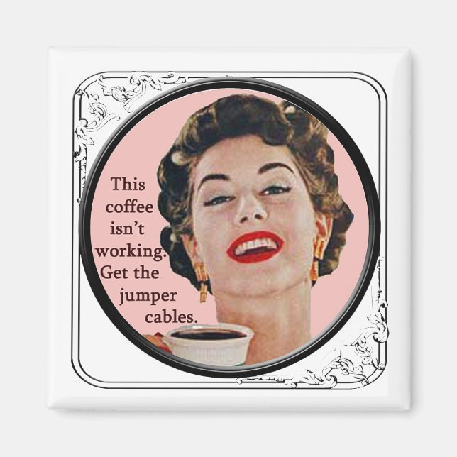 Fridge Magnet This Coffee Isn't Working (Front)