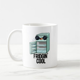 Fridgin Cool Funny Refrigerator Pun  Coffee Mug
