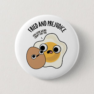 Fried And Prejudice Funny Egg Puns  6 Cm Round Badge