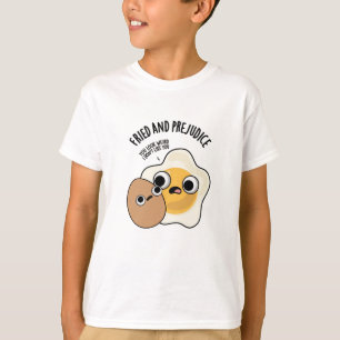 Fried And Prejudice Funny Egg Puns T-Shirt