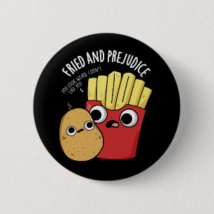 Fried And Prejudice Funy Fries Pun Dark BG 6 Cm Round Badge