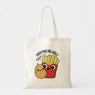 Fried And Prejudice Funy Fries Pun Tote Bag