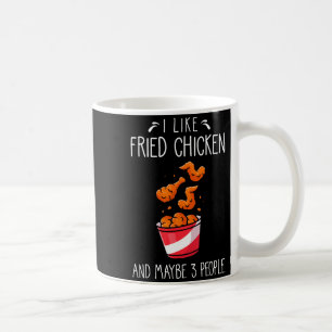 Fried Chicken Funny Saying - I Like Fried Chicken Coffee Mug
