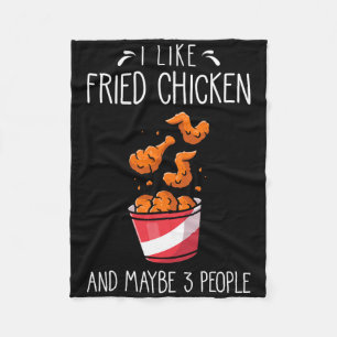 Fried Chicken Funny Saying - I Like Fried Chicken Fleece Blanket