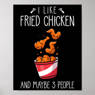 Fried Chicken Funny Saying - I Like Fried Chicken Poster