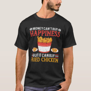 Fried Chicken Happiness Foodaholic Lifestyle Food T-Shirt