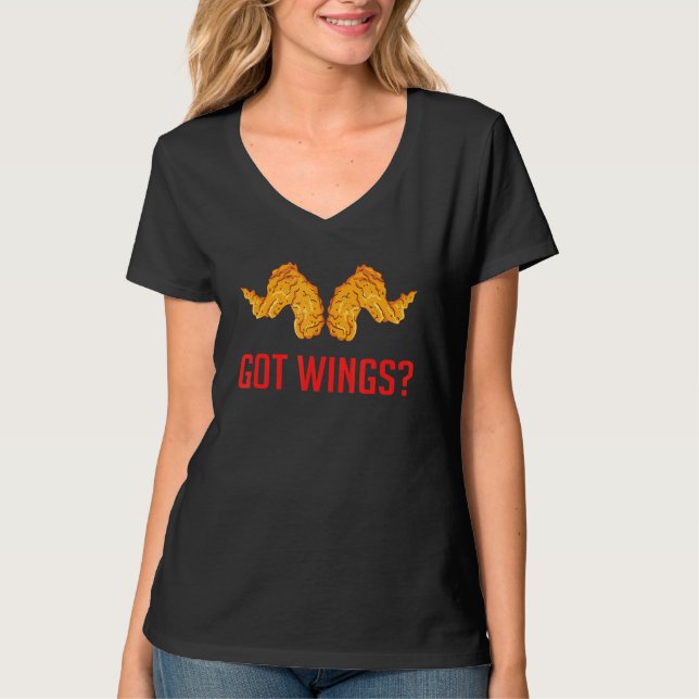 Fried Chicken Wing  Got Wings T-Shirt (Front)