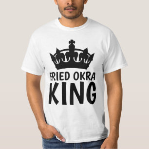 FRIED OKRA T-shirts, KING T-Shirt
