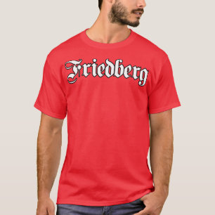 Friedberg written with gothic font T-Shirt