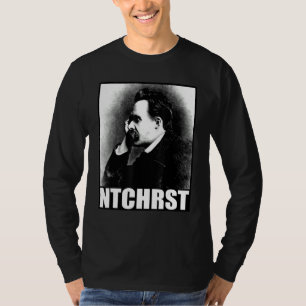 Friedrich Nietzsche Antichrist Ntchrst Funny Meme T-Shirt