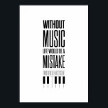 Friedrich Nietzsche Music Quote Poster<br><div class="desc">A great music quote by Friedrich Nietzsche. “Without music,  life would be a mistake.” Get this poster for your home wall or studio wall decor.</div>
