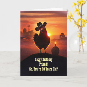 Friend 40th Birthday Funny Chicken Country Card