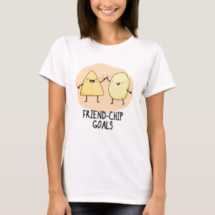 Friend-Chip Goals Funny Chip Pun T-Shirt