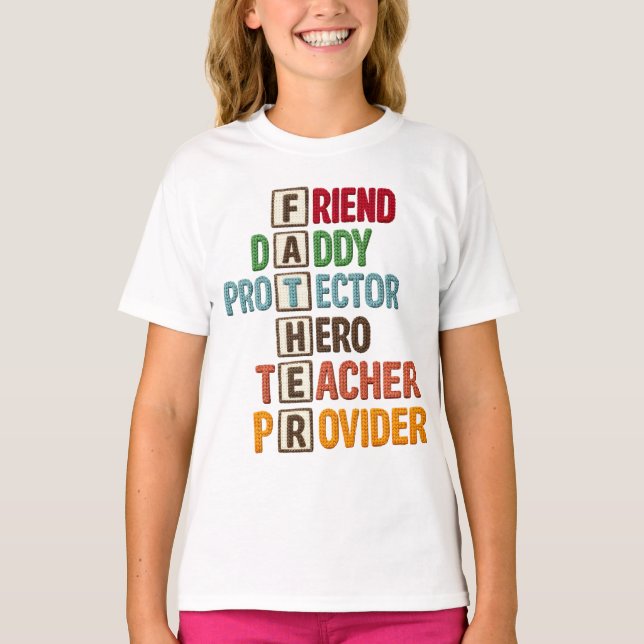 Friend Daddy Protector Hero Teacher Provider T-Shirt (Front)