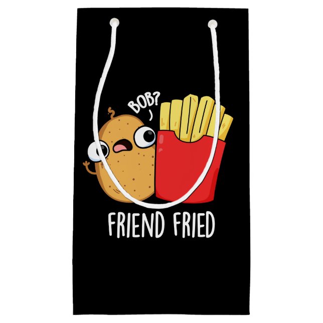 Friend Fried Funny French Fries Pun Dark BG Small Gift Bag (Front)