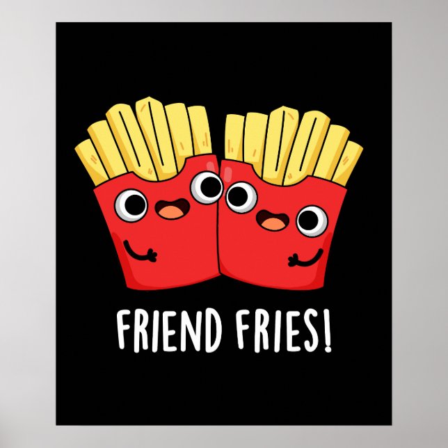 Friend Fries Funny BFF Pun Dark BG Poster (Front)