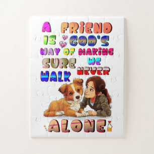 Friend Gods Way Of Making Sure We Never Walk Alone Jigsaw Puzzle