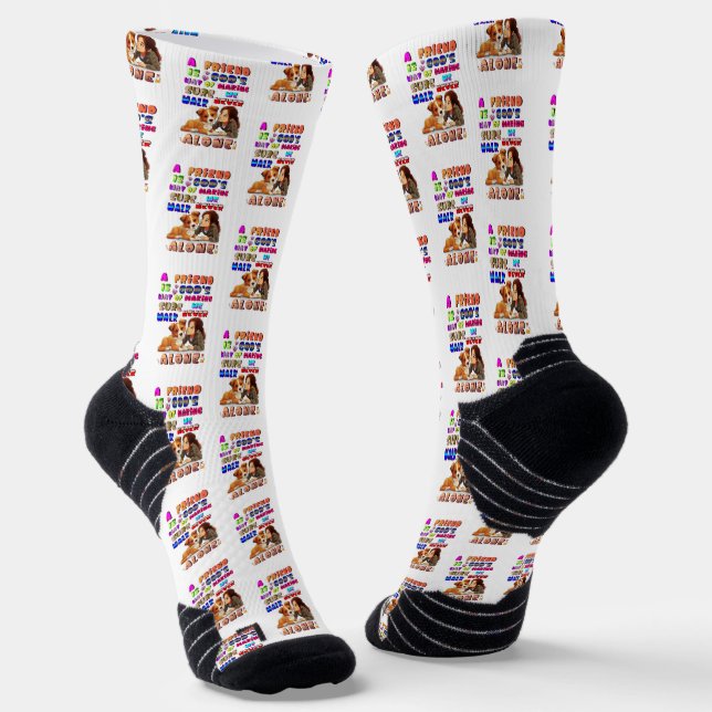 Friend Gods Way Of Making Sure We Never Walk Alone Socks (Angled)