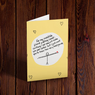Friend Going Through Cancer  Card