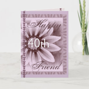 FRIEND - Happy 40th Birthday - LAVENDER Flower Card
