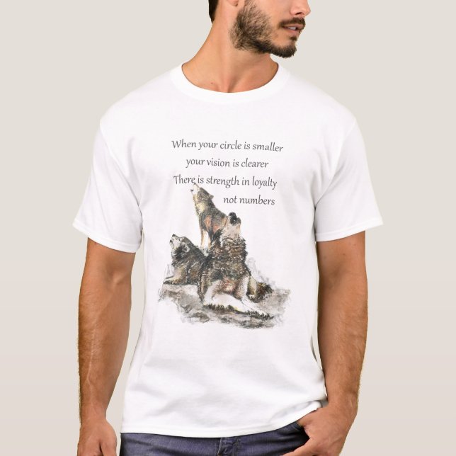 Friend Loyalty Wisdom Wolf Pack Quote T-Shirt (Front)