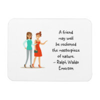 Friend Masterpiece of Nature Emerson Cute Quote