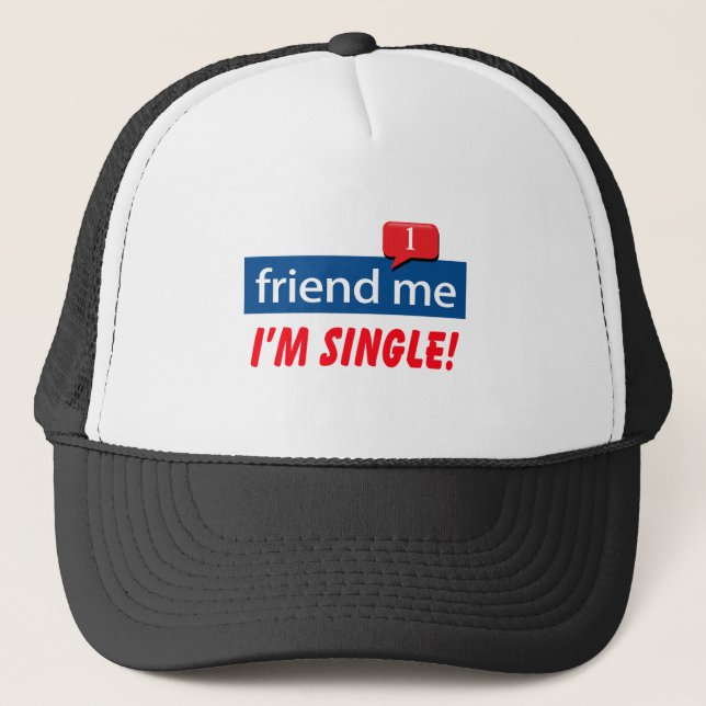 Friend Me, I'm Single! Trucker Hat (Front)