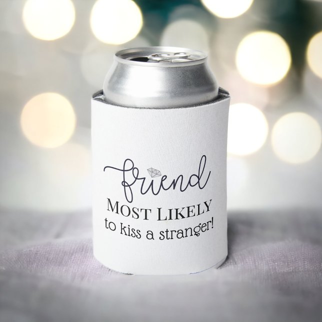 Friend of Bride Custom Most Likely To Bachelorette Can Cooler (Creator Uploaded)