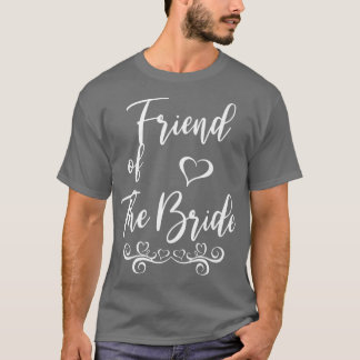 Friend of Bride & Groom Wedding Matching  T-Shirt