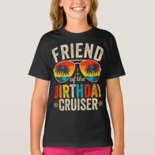 Friend of the Birthday Cruiser Vacation Girl T-Shirt
