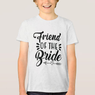 Friend Of The Bride Wedding Party Family Bridal Sh Tri-Blend Shirt