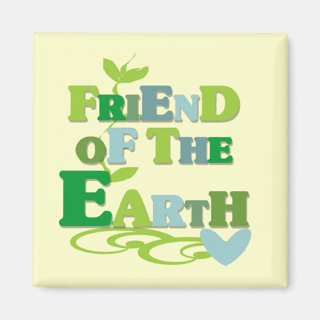 Friend of the Earth T-shirts and Gifts Magnet (Front)
