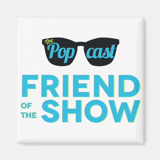Friend of the Show Magnet (Front)