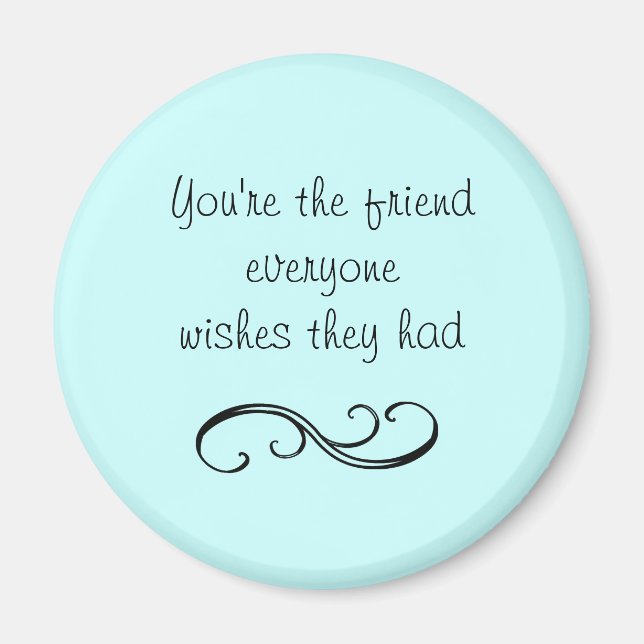 Friend Quote Magnet (Front)